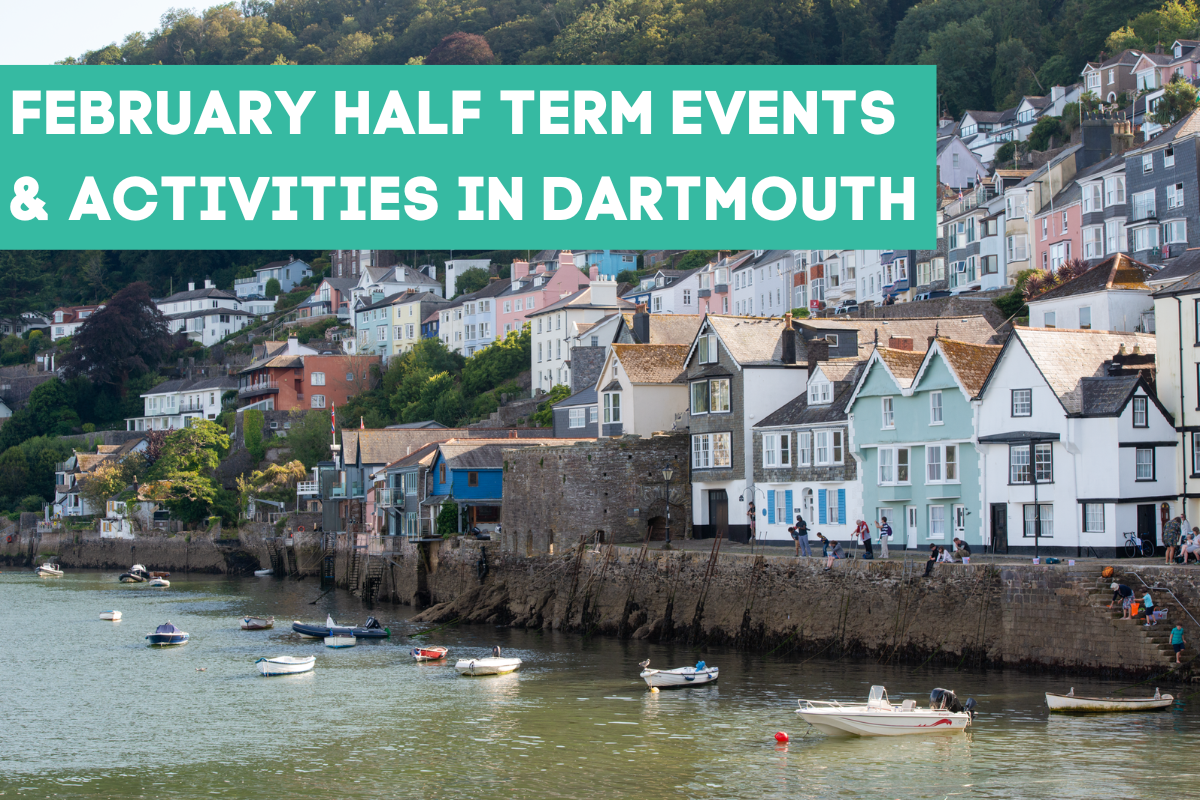 February Half Term Events and Activities in Dartmouth 